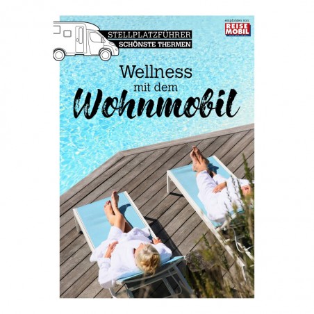 Campsite Guide "The Best Spas β€“ Wellness with Motorhomes" 